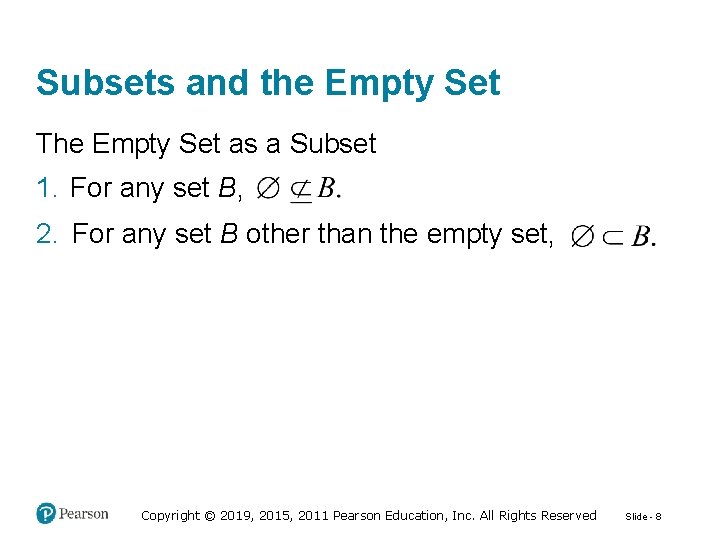 Subsets and the Empty Set The Empty Set as a Subset 1. For any