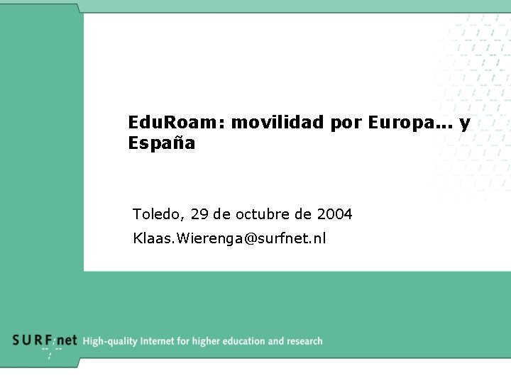 Edu. Roam: movilidad por Europa. . . y España Toledo, 29 de octubre de