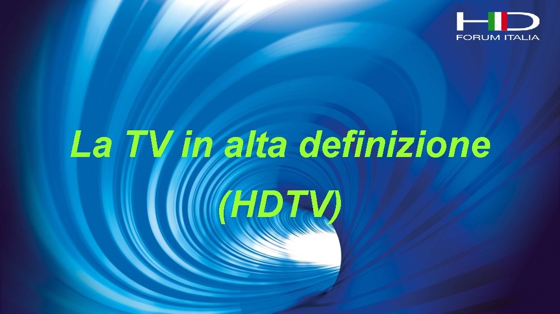 La TV in alta definizione (HDTV) 