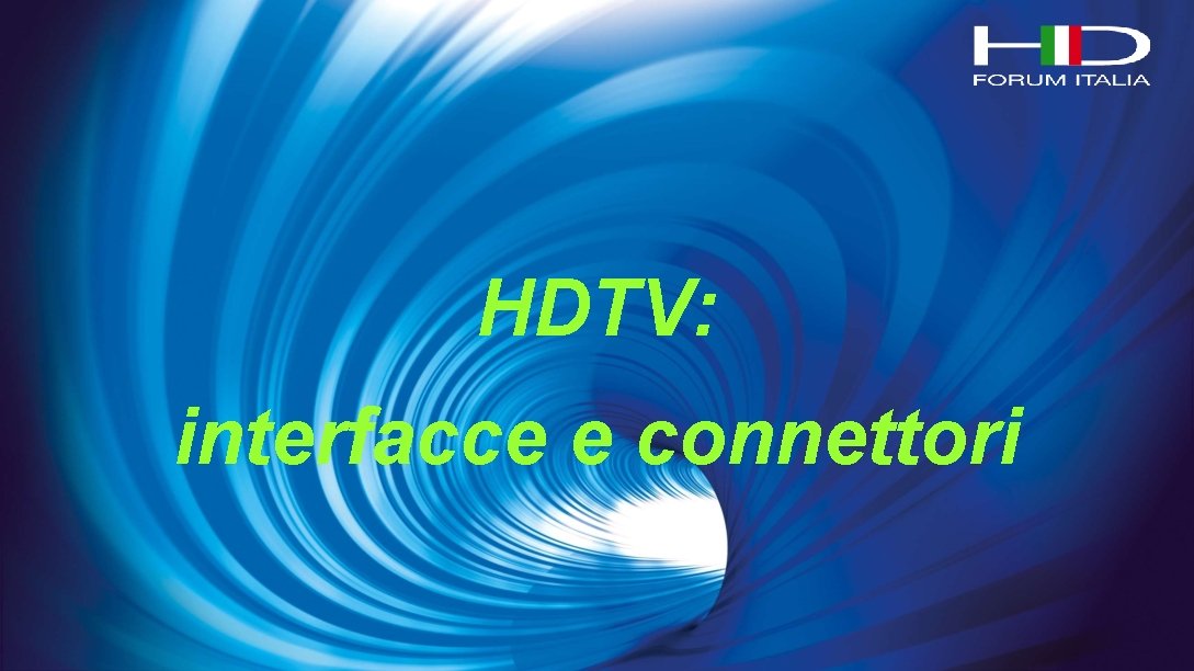 HDTV: interfacce e connettori 