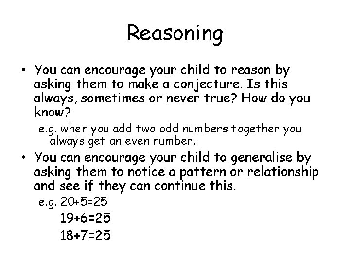 Reasoning • You can encourage your child to reason by asking them to make