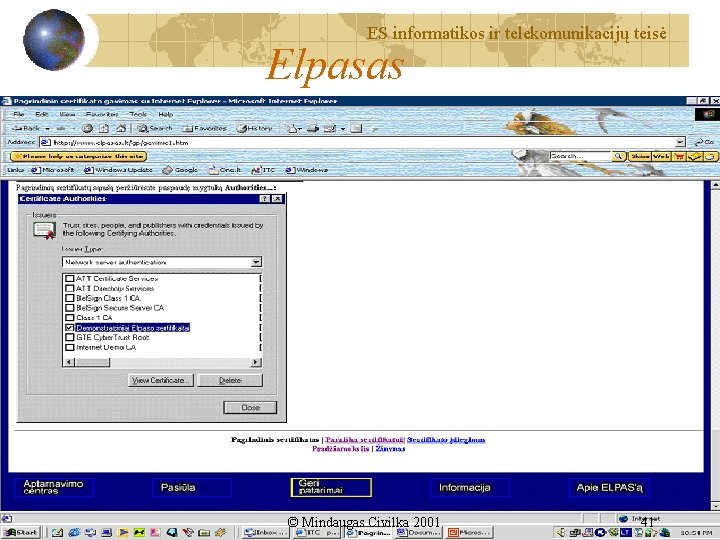 ES informatikos ir telekomunikacijų teisė Elpasas © Mindaugas Civilka 2001 41 