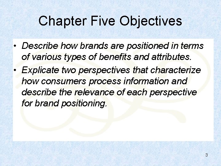 Chapter Five Objectives • Describe how brands are positioned in terms of various types