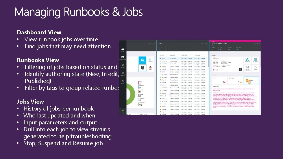 Dashboard View • View runbook jobs over time • Find jobs that may need