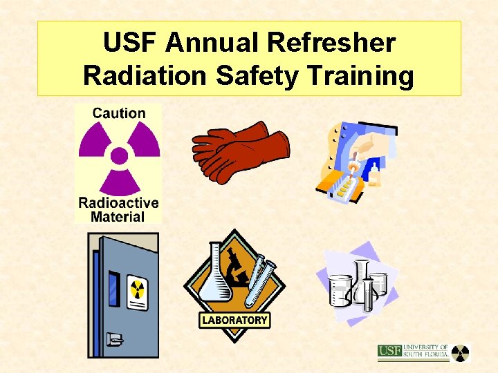 USF Annual Refresher Radiation Safety Training 