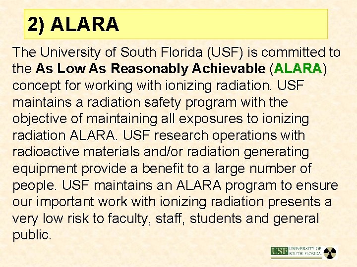 2) ALARA The University of South Florida (USF) is committed to the As Low