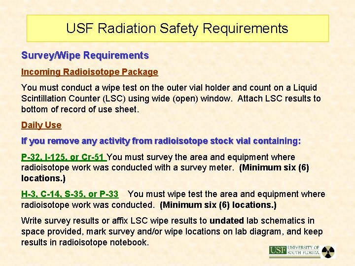 USF Radiation Safety Requirements Survey/Wipe Requirements Incoming Radioisotope Package You must conduct a wipe