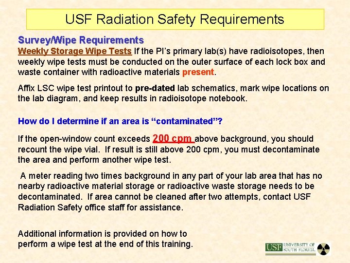 USF Radiation Safety Requirements Survey/Wipe Requirements Weekly Storage Wipe Tests If the PI’s primary