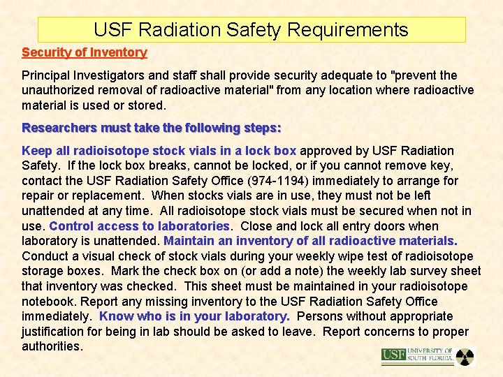 USF Radiation Safety Requirements Security of Inventory Principal Investigators and staff shall provide security