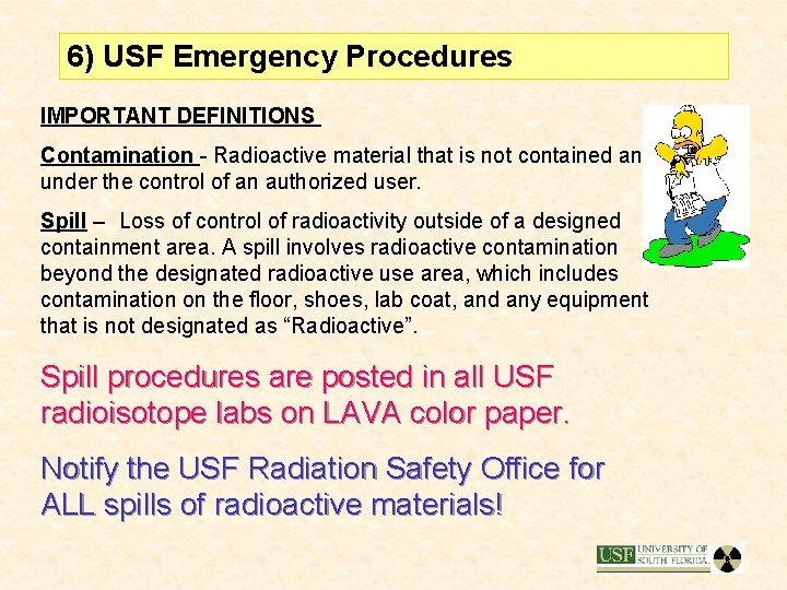 6) USF Emergency Procedures IMPORTANT DEFINITIONS Contamination - Radioactive material that is not contained