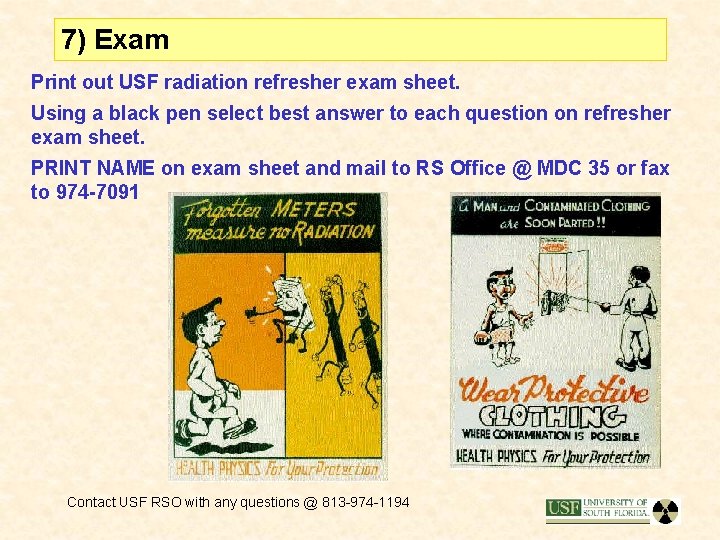 7) Exam Print out USF radiation refresher exam sheet. Using a black pen select