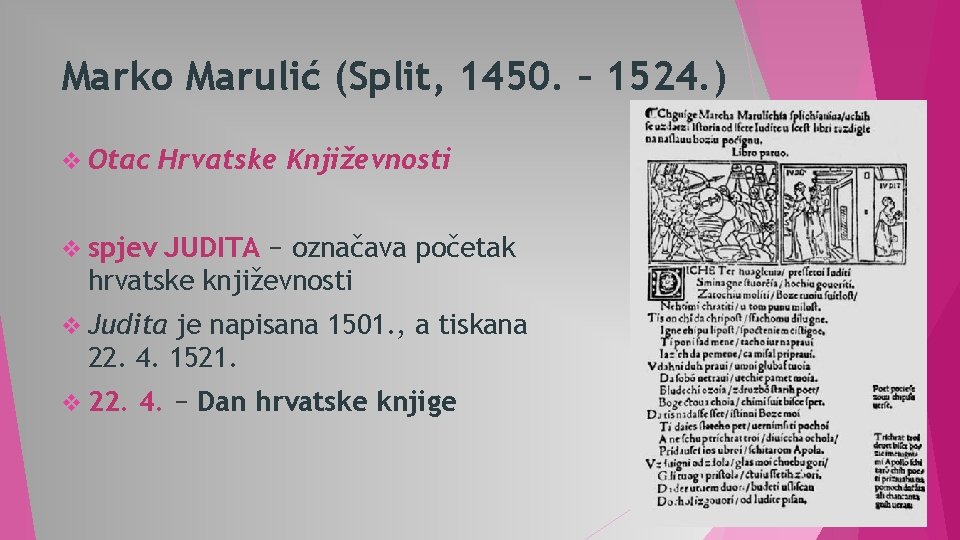 Marko Marulić (Split, 1450. – 1524. ) v Otac Hrvatske Književnosti v spjev JUDITA