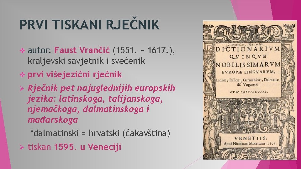 PRVI TISKANI RJEČNIK v autor: Faust Vrančić (1551. − 1617. ), kraljevski savjetnik i