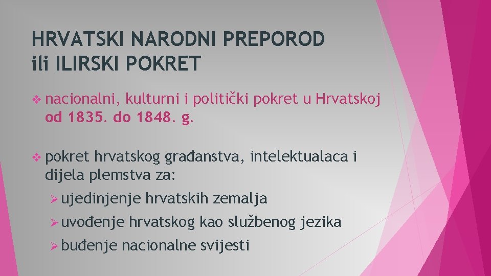 HRVATSKI NARODNI PREPOROD ili ILIRSKI POKRET v nacionalni, kulturni i politički pokret u Hrvatskoj