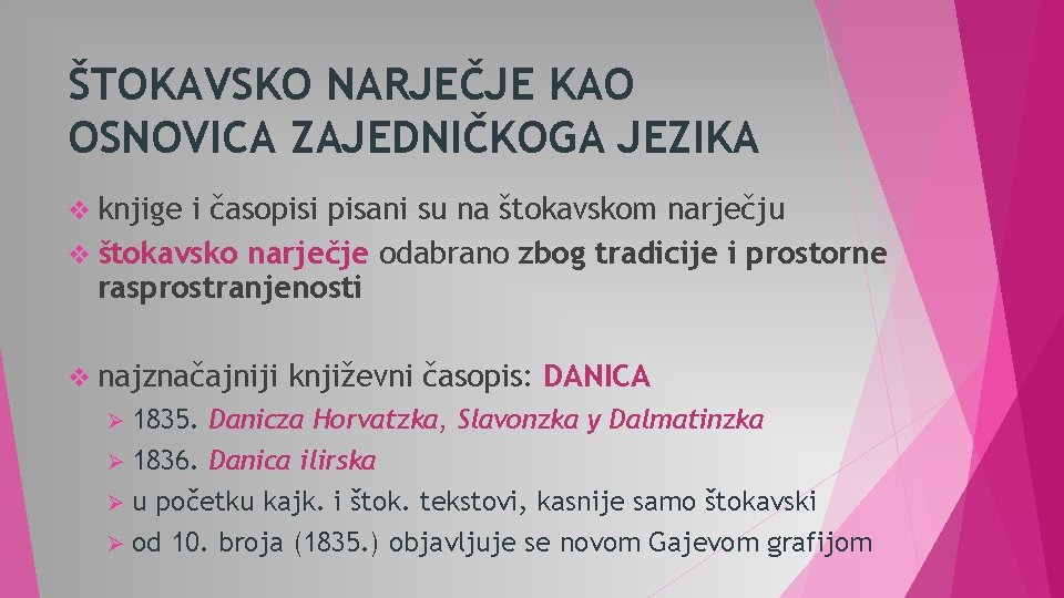 ŠTOKAVSKO NARJEČJE KAO OSNOVICA ZAJEDNIČKOGA JEZIKA v knjige i časopisi pisani su na štokavskom