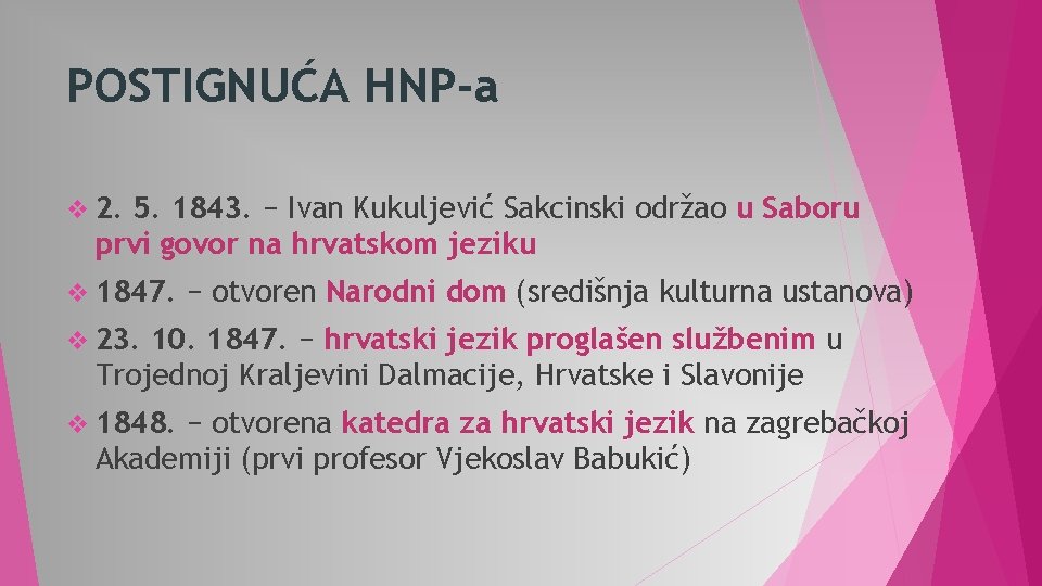 POSTIGNUĆA HNP-a v 2. 5. 1843. − Ivan Kukuljević Sakcinski održao u Saboru prvi