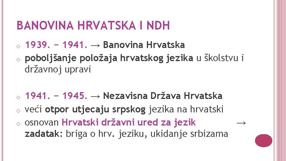 BANOVINA HRVATSKA I NDH o o o 1939. − 1941. → Banovina Hrvatska poboljšanje