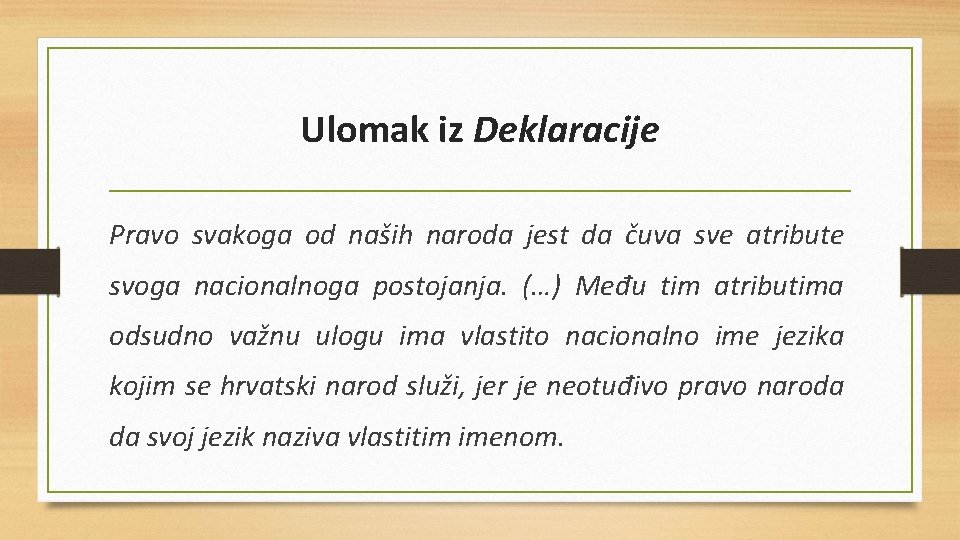 Ulomak iz Deklaracije Pravo svakoga od naših naroda jest da čuva sve atribute svoga
