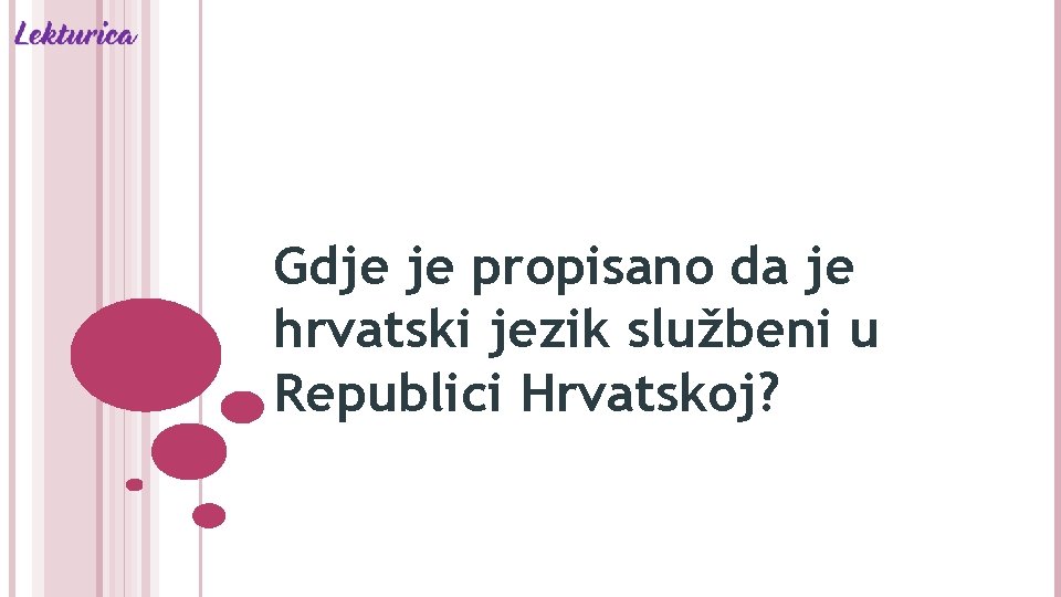 Gdje je propisano da je hrvatski jezik službeni u Republici Hrvatskoj? 