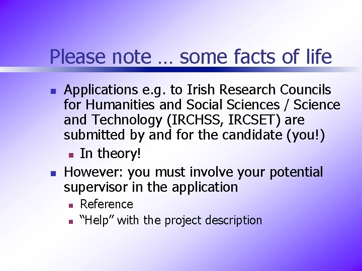 Please note … some facts of life n n Applications e. g. to Irish