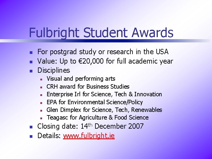Fulbright Student Awards n n n For postgrad study or research in the USA
