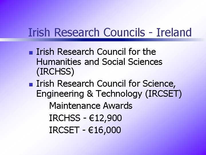 Irish Research Councils - Ireland n n Irish Research Council for the Humanities and