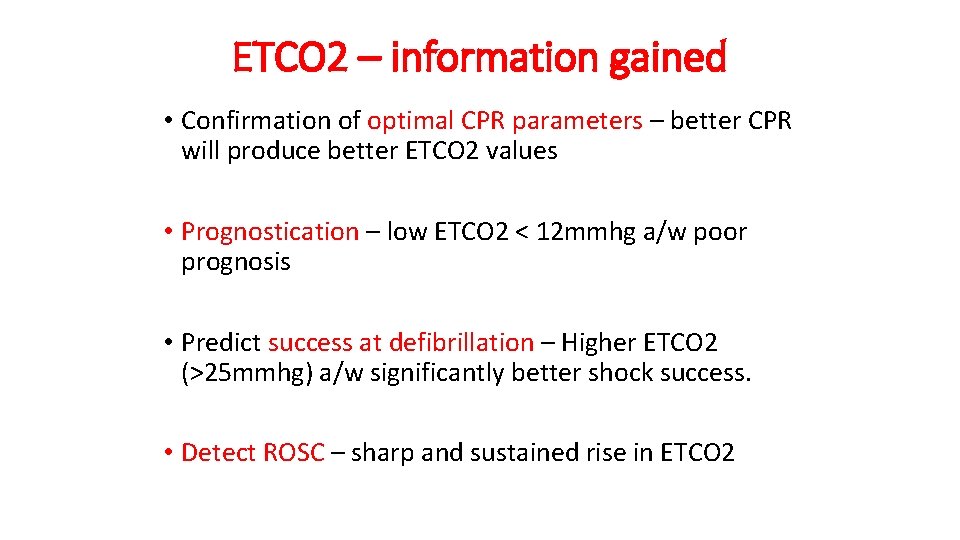 ETCO 2 – information gained • Confirmation of optimal CPR parameters – better CPR