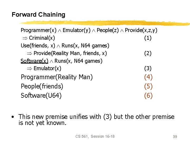 Forward Chaining Programmer(x) Emulator(y) People(z) Provide(x, z, y) Criminal(x) (1) Use(friends, x) Runs(x, N