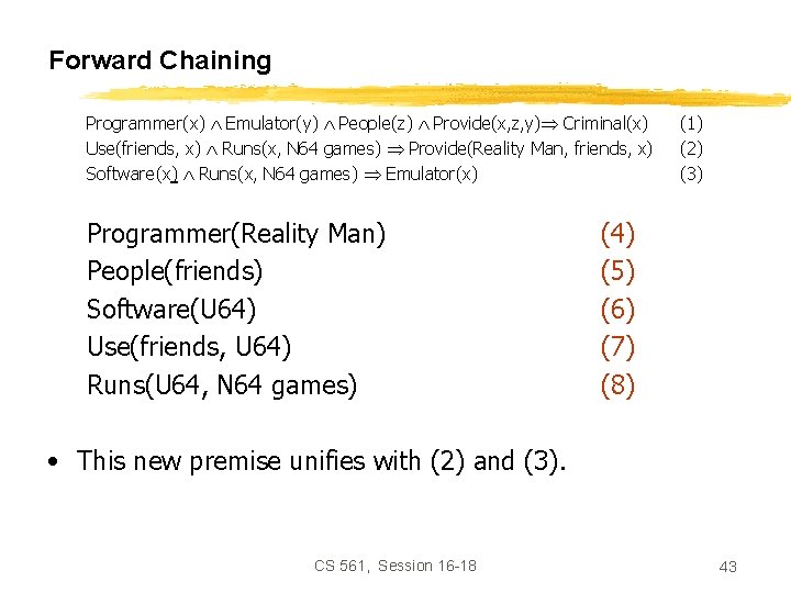 Forward Chaining Programmer(x) Emulator(y) People(z) Provide(x, z, y) Criminal(x) Use(friends, x) Runs(x, N 64