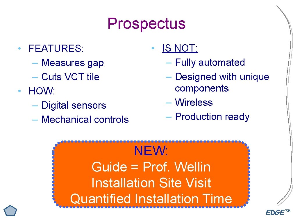 Prospectus • FEATURES: – Measures gap – Cuts VCT tile • HOW: – Digital