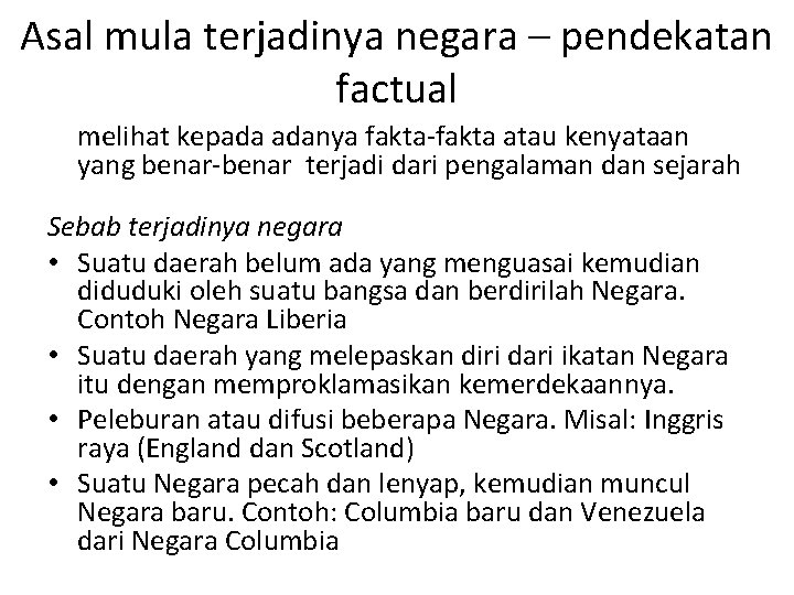 Asal mula terjadinya negara – pendekatan factual melihat kepada adanya fakta-fakta atau kenyataan yang