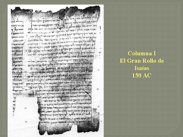 Columna I El Gran Rollo de Isaías 150 AC 