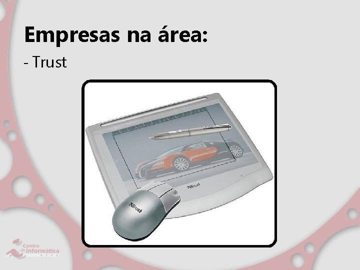 Empresas na área: - Trust 