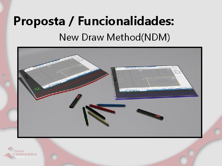 Proposta / Funcionalidades: New Draw Method(NDM) 