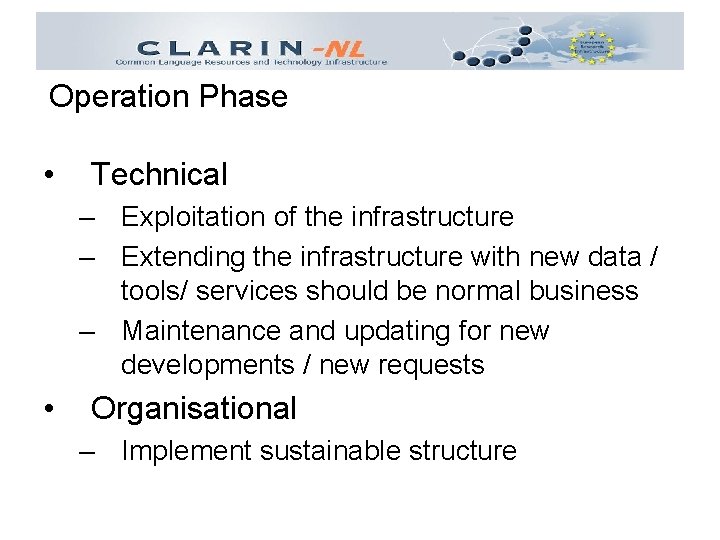 Operation Phase • Technical – Exploitation of the infrastructure – Extending the infrastructure with
