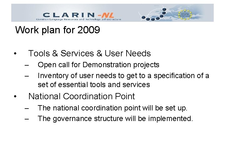 Work plan for 2009 • Tools & Services & User Needs – – •