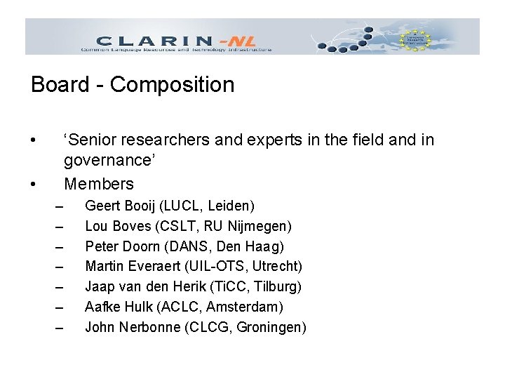 Board - Composition • ‘Senior researchers and experts in the field and in governance’