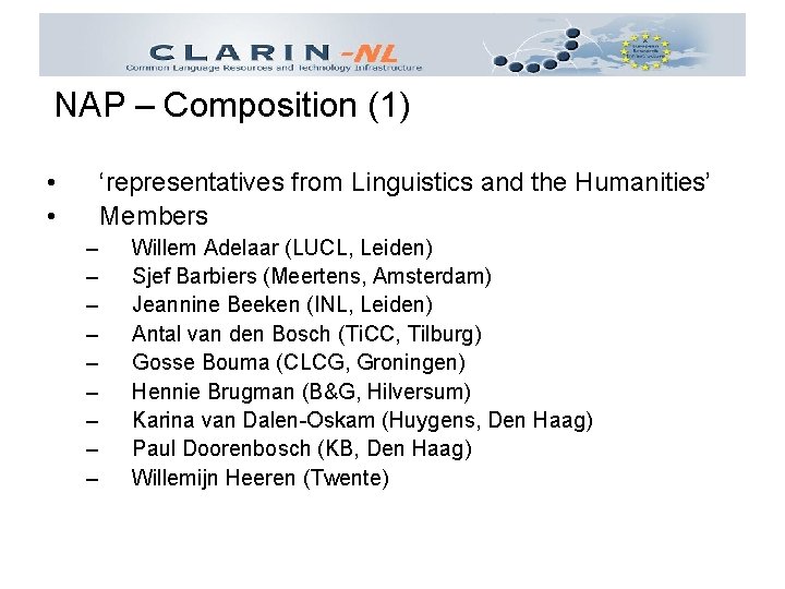 NAP – Composition (1) • • ‘representatives from Linguistics and the Humanities’ Members –