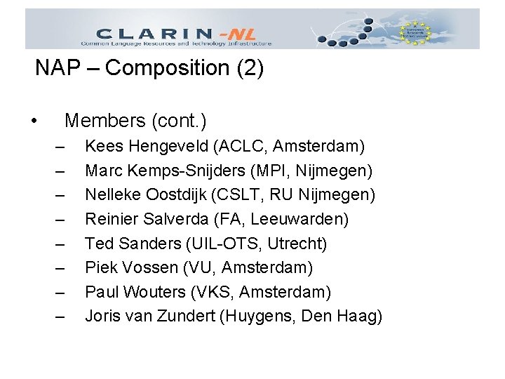 NAP – Composition (2) • Members (cont. ) – – – – Kees Hengeveld