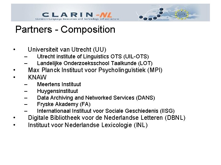Partners - Composition • Universiteit van Utrecht (UU) – – • • Max Planck