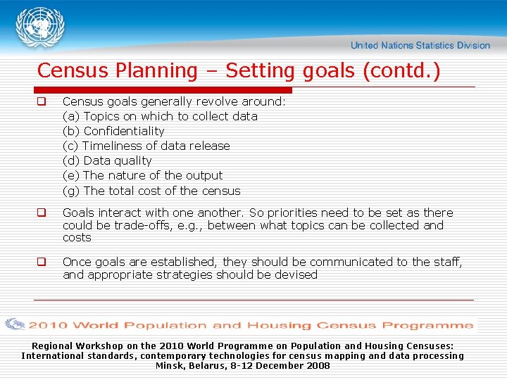 Census Planning – Setting goals (contd. ) q Census goals generally revolve around: (a)