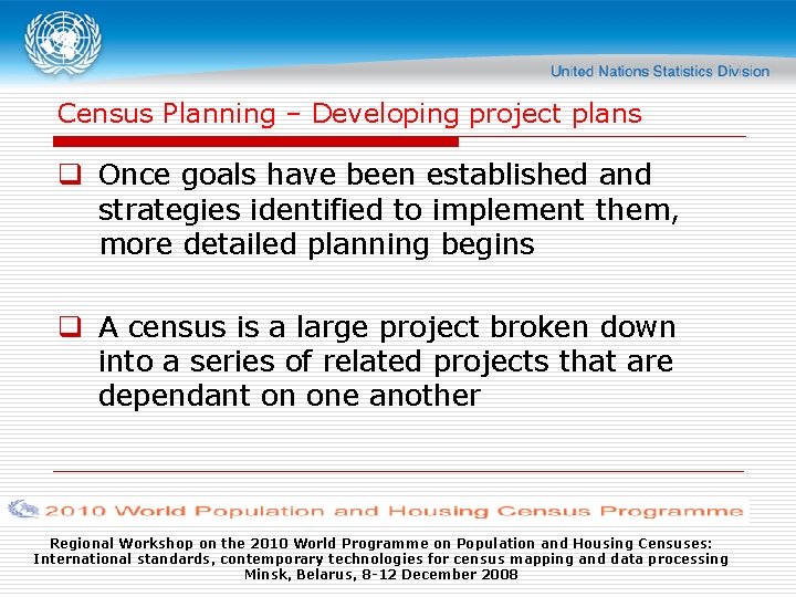 Census Planning – Developing project plans q Once goals have been established and strategies