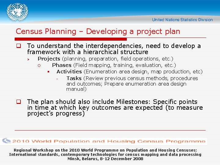 Census Planning – Developing a project plan q To understand the interdependencies, need to