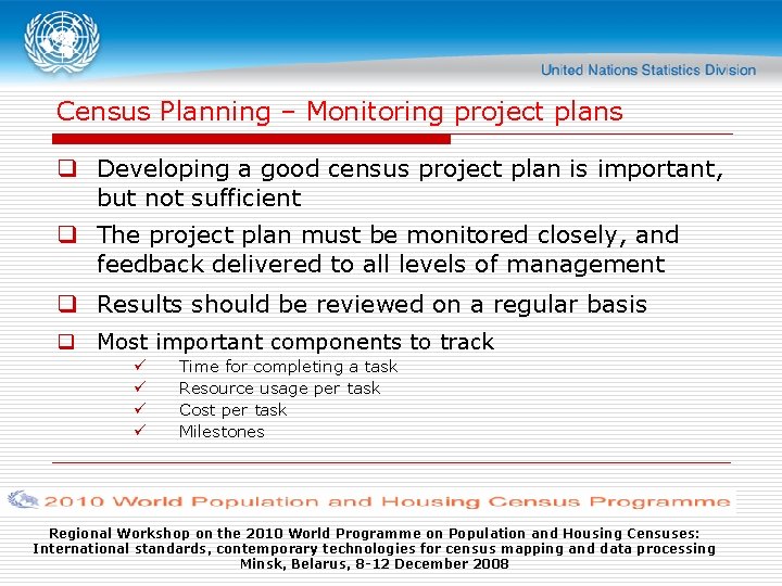 Census Planning – Monitoring project plans q Developing a good census project plan is