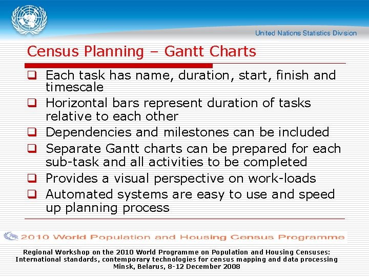 Census Planning – Gantt Charts q Each task has name, duration, start, finish and