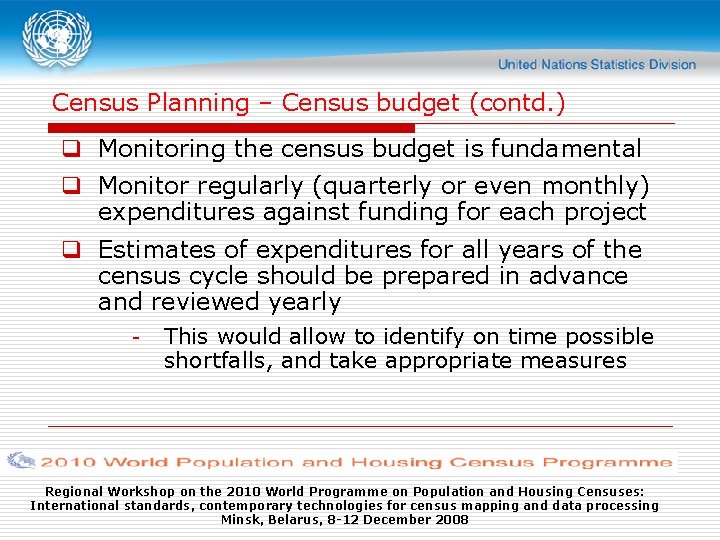 Census Planning – Census budget (contd. ) q Monitoring the census budget is fundamental
