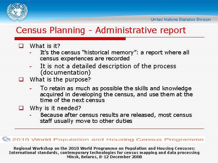 Census Planning - Administrative report q What is it? It’s the census “historical memory”: