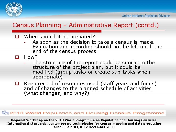 Census Planning – Administrative Report (contd. ) q When should it be prepared? -