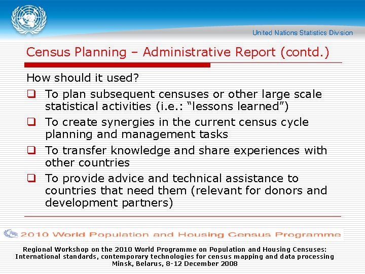 Census Planning – Administrative Report (contd. ) How should it used? q To plan