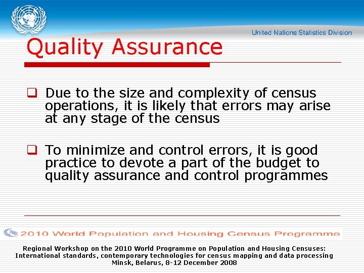 Quality Assurance q Due to the size and complexity of census operations, it is